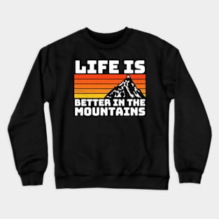 LIFE IS BETTER IN THE MOUNTAINS Vintage Retro Sunset Brown Orange Colors Crewneck Sweatshirt